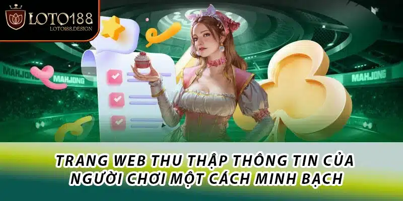 Trang web thu thập thông tin của người chơi một cách minh bạch