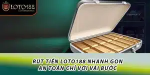 Hướng dẫn rút tiền Loto188