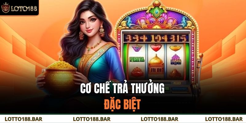 Cơ chế trả thưởng đặc biệt