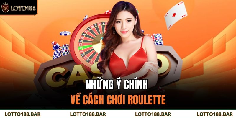 Những ý chính về cách chơi roulette