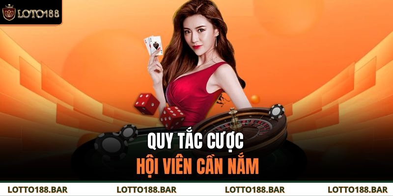 Quy tắc cược hội viên cần nắm