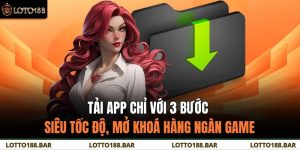 Tải App Chỉ Với 3 Bước Siêu Tốc Độ, Mở Khoá Hàng Ngàn Game