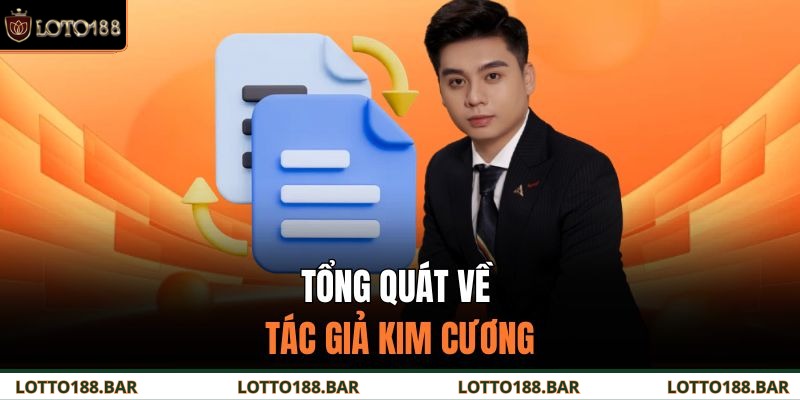 Tổng quát về tác giả Kim Cương